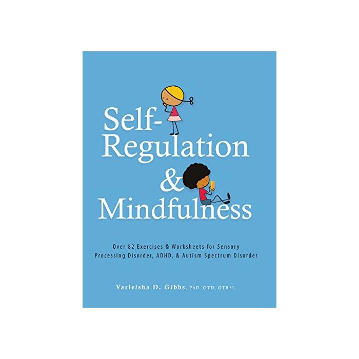 955Self-Regulation-and-Mindfulness-Over-82-Exercises-Worksheets-for-Sensory-Processing-Disorder-ADHD-Autism-Spectrum-Disorder.jpg