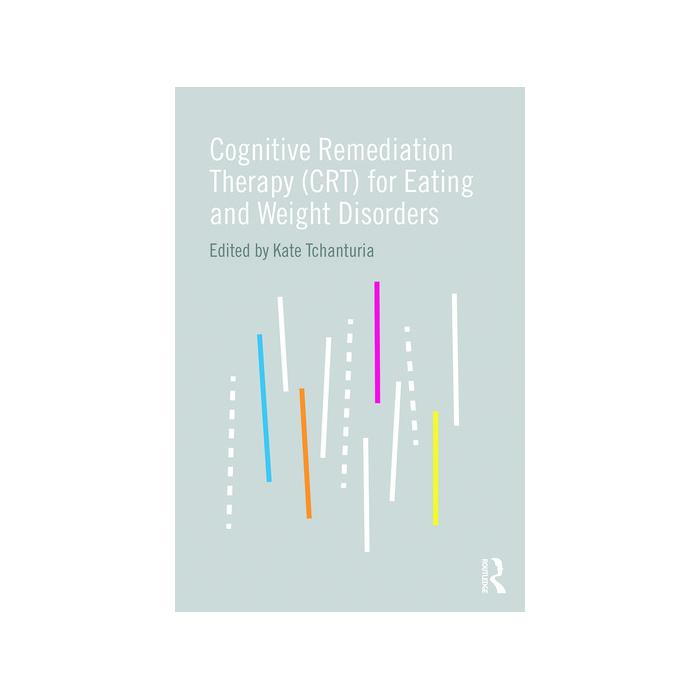 Cognitive Remediation Therapy (CRT) for Eating and Weight Disorders ...